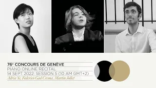 76th Concours de Genève - Piano Online Recital - Session 5 (Ye, Crema, Jollet)