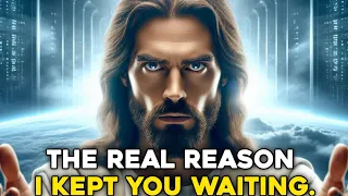 🛑 SERIOUS ALERT! "THE REASON I KEPT YOU WAITING" - JESUS  | GOD MESSAGE TODAY | #godmessage #jesus