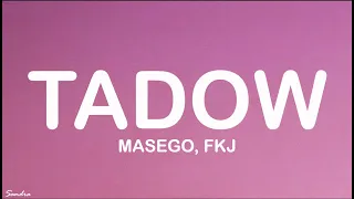 Masego, FKJ - Tadow (Lyrics) "i saw her and she hit me like tadow"