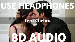 Tera Chehra (8D AUDIO) | Arijit Singh | Harshvardhan Rane , Mawra Hocane | 3d duniya