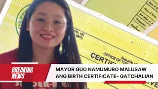 Mayor Guo Namumuro Malusaw ang Birth Certificate- Gatchalian