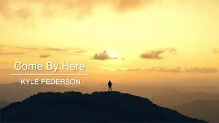 "Come By Here" arranged by Kyle Pederson