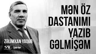 Zəlimxan Yaqub - Mən Öz Dastanımı Yazıb Gəlmişəm / öz səsi ilə / şeirlər #zelimxanyaqub