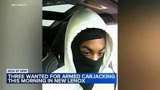 3 men wanted in New Lenox armed carjacking