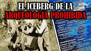 EL ICEBERG DE LA ARQUEOLOGÍA PROHIBIDA ​​🔎​🗺️​