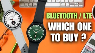 Samsung Galaxy Watch 6 series Bluetooth Vs LTE, WHICH ONE SHOULD YOU BUY ???