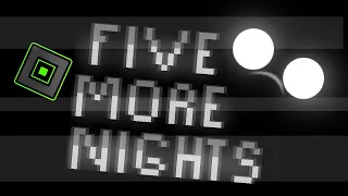 Five More Nights by Yizhacraft (me) | Geometry dash 2.11