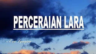 PERCERAIAN LARA - Era Syaqira || Lagu Melayu || Lirik Video