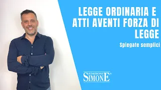 Diritto Costituzionale spiegato semplice: legge ordinaria e atti avente forza di legge.