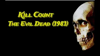 The Evil Dead 1 (1981) - Kill Count | Death Count | Carnage Count