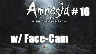 Amnesia The Dark Descent w/ Face-Cam part 16: AAAAARGH!!!