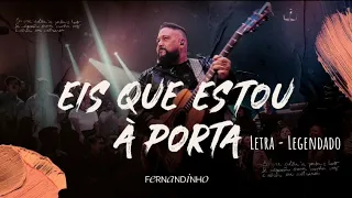 Letra|Fernandinho-Eis Que Estou à Porta(Álbum-Único-Live)