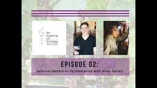 Evening of Enology Episode 02: External Factors on Fermentation