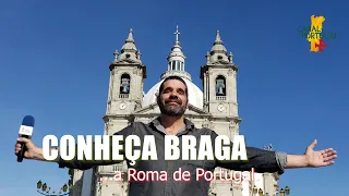 Conheça Braga, a Roma portuguesa !!!