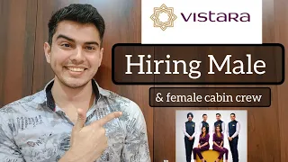 Vistara is hiring Male and Female Cabin Crew | Male cabin crew hiring in India