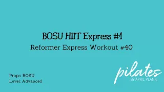 BOSU HIIT - Reformer Express Workout #40 (BOSU)