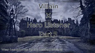 Villain x Hero Listener (Part 3) (F4A) (out on the town) (electrocution)
