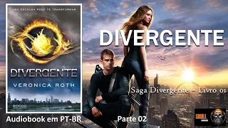 Divergente (parte 2) – Saga Divergente Vol 1 – Veronica Roth- audiobook em PT BR