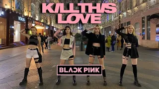 [K-POP ONE TAKE COVER IN PUBLIC] BLACKPINK - Kill This Love dance cover by STARlight from Russia