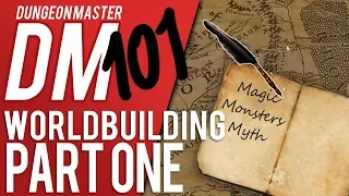 DM 101 - Episode 4: Worldbuilding Part One (D&D Help/Advice)