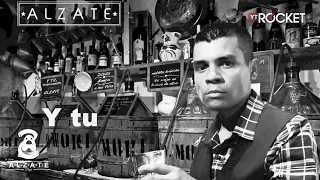 Y TU - ALZATE