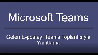 Gelen E-postayı Teams Toplantısı ile Yanıtlama