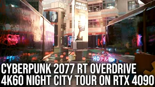 Cyberpunk 2077 RT Overdrive: A Tour of Night City - 4K 60FPS - RTX 4090