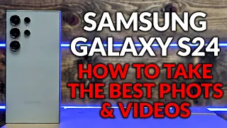Samsung Galaxy S24 - Dramatically Improve The Camera For Best Photos & Videos - Camera Tips & Tricks