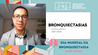 O que é Bronquiectasia - Dr. Franco Martins - Dia Mundial da Bronquiectasia