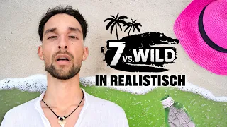 7 vs. Wild in REaLisTiScH