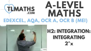 A-Level Maths H2-10 Integration: Integrating 2^x
