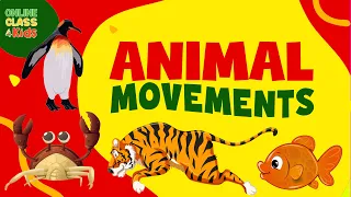 Animal Movement | Animals in Action |  How Do Animlas Move | Science Lesson | Educational Video |