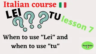 Italian course lesson 7: courtesy pronoun. TU or LEI and when to use them