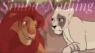 Simba×Nothing/[My pride]/part 2/[CROSSOVER]/{Fanmade}