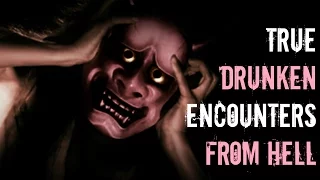 3 Scary TRUE Drunk Encounters from Hell