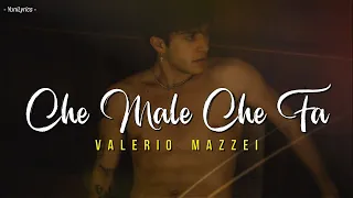 Valerio Mazzei - CHE MALE CHE FA (Lyrics/Testo)