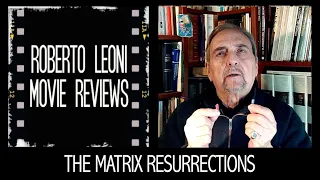 🎬🎞 MATRIX RESURRECTIONS - videorecensione di Roberto Leoni NO SPOILER [Eng sub coming soon]