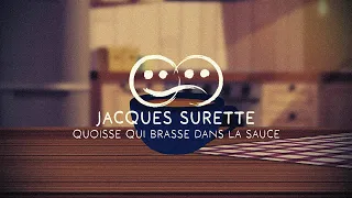 Quoisse qui brasse dans la sauce / Jacques Surette