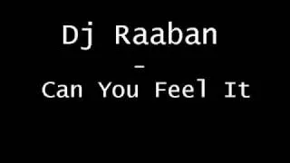 Dj Raaban - Can You Feel It