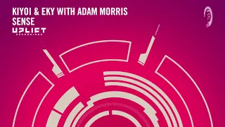 UPLIFTING TRANCE: Kiyoi & Eky with Adam Morris - Sense (Uplift Recordings)