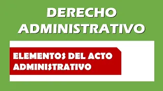 Elementos del Acto Administrativo