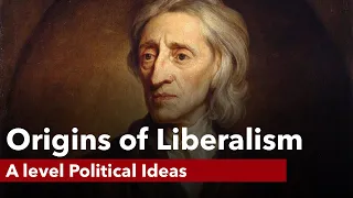 The Origins of Liberalism  - A level Politics