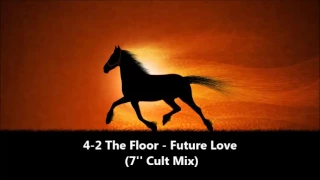 4-2 The Floor - Future Love  (7'' Cult Mix) 1994