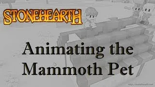 Stonehearth LiveStream: Animating the Mammoth Pet