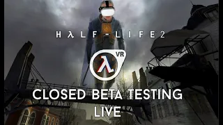 VRGD Live - Playing HLVR Half Life 2 VR Total Conversion In The Quest 2 + Link Part 2