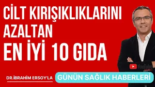 EN İYİ 10 GIDA! Bunları ye, cildinden kırışıklık kalmasın!