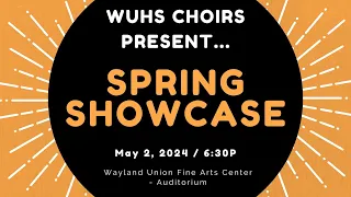 WUHS Choirs Spring Showcase 2024