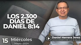 DANIEL HERRERA | LECCIÓN ESCUELA SABÁTICA | MAYO 15-2024