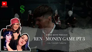 Bitter Betty Podcast - @RenMakesMusic Money Game PT: 3