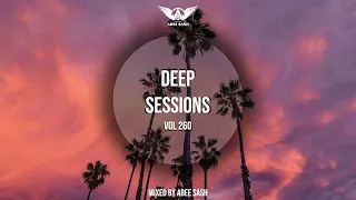 Deep Sessions - Vol 260 ★ Vocal Deep House Music Mix 2022 By Abee Sash